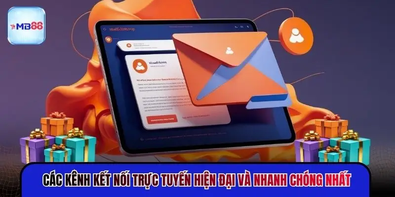 Các kênh kết nối trực tuyến hiện đại và nhanh chóng nhất