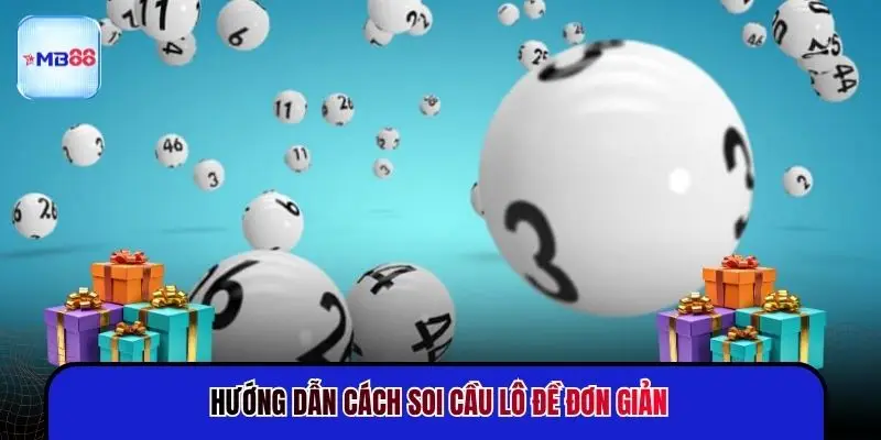 Hướng dẫn cách soi cầu lô đề đơn giản