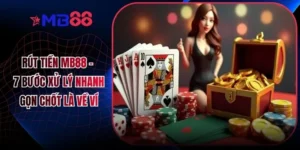 Rút Tiền MB88 - 7 Bước Xử Lý Nhanh Gọn Chốt Là Về Ví